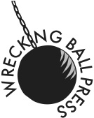 Wrecking Ball Press